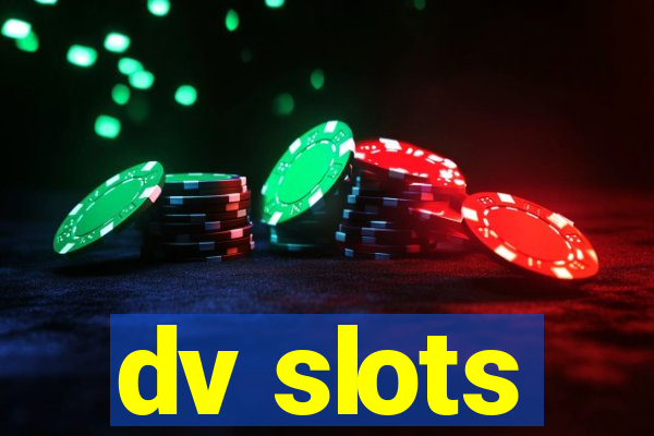 dv slots